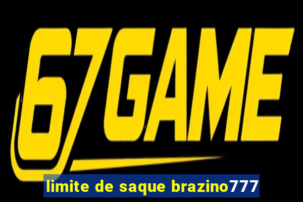 limite de saque brazino777