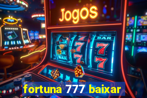 fortuna 777 baixar