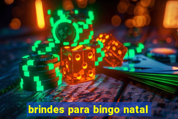 brindes para bingo natal