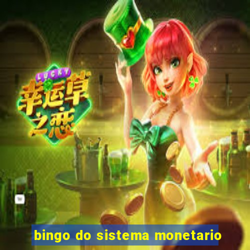 bingo do sistema monetario