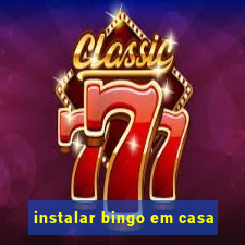 instalar bingo em casa