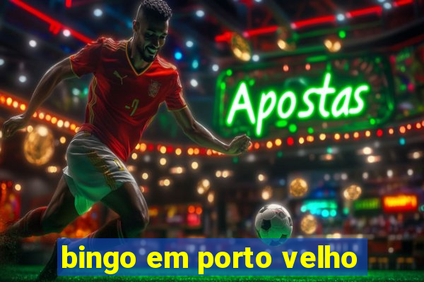 bingo em porto velho