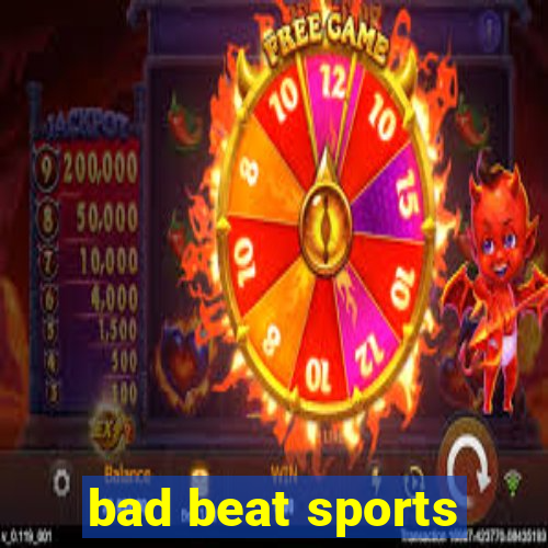 bad beat sports