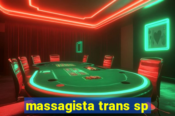 massagista trans sp