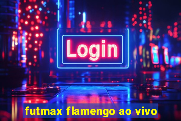 futmax flamengo ao vivo