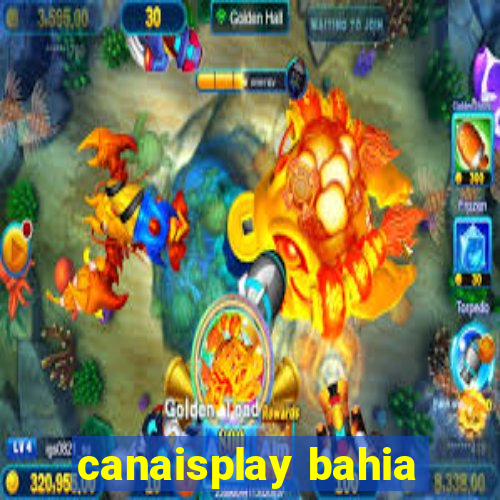 canaisplay bahia